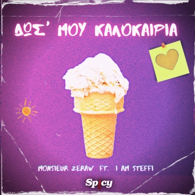 MONSIEUR ZERAW FT. I AM STEFFI - &Delta;&Omega;&Sigma;' &Mu;&Omicron;&Upsilon; &Kappa;&Alpha;&Lambda;&Omicron;&Kappa;&Alpha;&Iota;&Rho;&Iota;&Alpha;